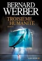 Troisième Humanité Tome 1 de Bernard Werber
