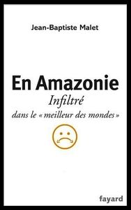 En Amazonie, de Jean-Baptiste Malet
