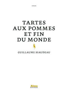" Tartes aux pommes et fin du monde ", de Guillaume Siaudeau