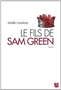"Le fils de Sam Green ", de Sibylle Grimbert