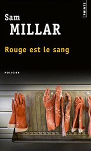 Rouge est le sang de Sam MILLAR