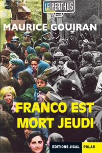 Franco est mort jeudi de Maurice GOUIRAN