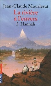 La rivière à l'envers, tome 2 - Hannah