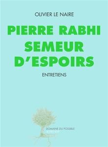 Pierre Rabhi, semeur d'espoirs