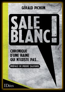 Le racisme anti-Blanc dénoncé dans un livre de Gérald Pichon