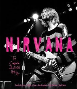 Nirvana : The Complete Illustrated History (2013)