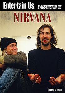 Chronique Livre : Entertain Us - L'Ascension de Nirvana (2014)
