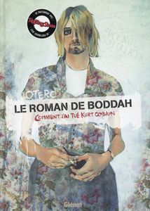 Le Roman de Boddah - Comment j'ai tué Kurt Cobain par Nicolas Otéro (BD) 2015