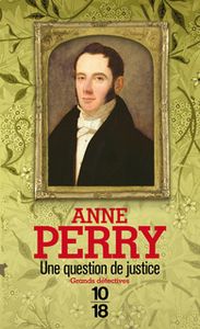 Anne Perry, Une question de justice, 10-18