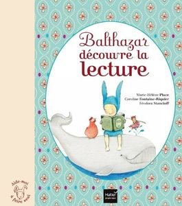 Les formes géométriques à toucher de Balthazar et Balthazar découvre la lecture.
