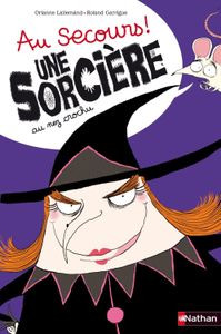 Au secours ! un loup tout poilu et Au secours ! une sorcière au nez crochu.