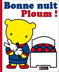 Les joujoux de Ploum et Bonne nuit Ploum !