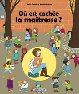 Où est caché la maîtresse ?