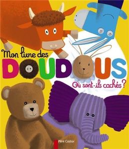 Mon livre des doudous. Où sont-ils cachés ?