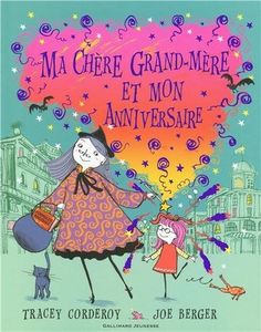 Ma chère Grand-Mère et mon anniversaire.