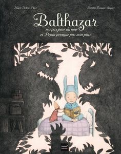 Balthazar n'a pas peur du noir et Pépin presque pas non plus.