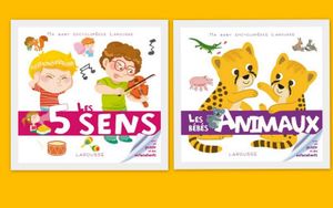 Ma baby encyclopédie Larousse : Les 5 sens et Les bébés animaux.