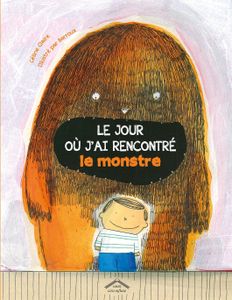 Le jour où j'ai rencontré le monstre.