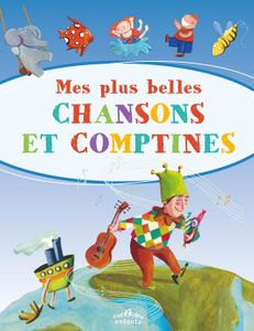 Mes plus belles chansons et comptines.