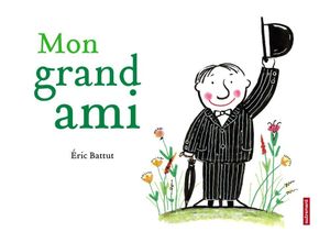 Mon grand ami.