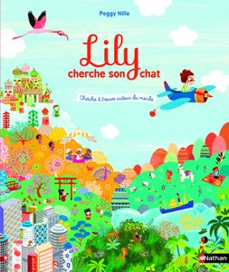 Lily cherche son chat; Cherche et trouve autour du monde.