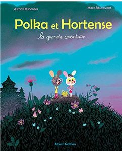 Polka et Hortense : la grande aventure