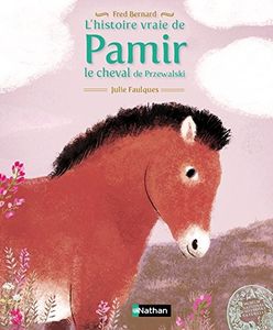 L'histoire vraie de Pamir, le cheval de Przewalski