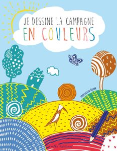 Je dessine la campagne en couleurs.