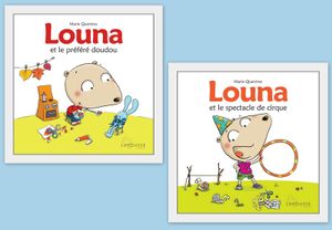 Louna et le spectacle de cirque et Louna et le préféré doudou.