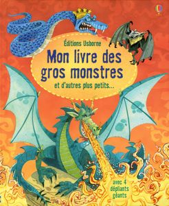 Mon gros livre des gros monstres et d'autres plus petits ...