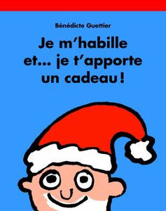 Je m'habille et ... je t'apporte un cadeau !
