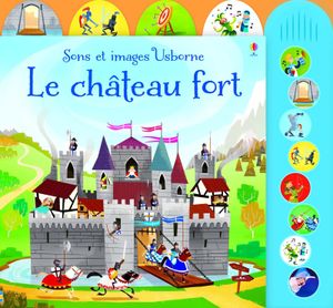 Le château fort (Sons et Images Usborne)