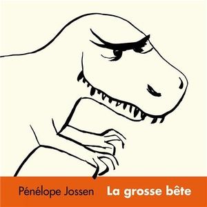 La grosse bête (coup de cœur)