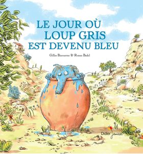 Le jour où le loup gris est devenu bleu. (Coup de cœur).