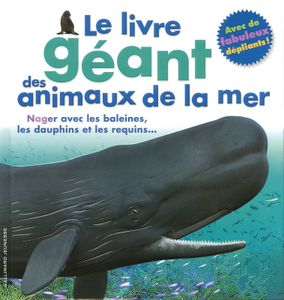 Le livre géant des animaux de la mer.