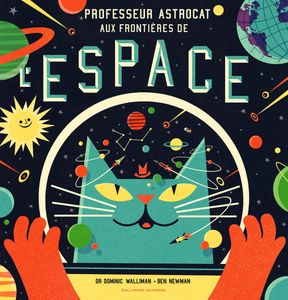 Professeur Astrocat aux frontières de l'espace. (Coup de cœur)
