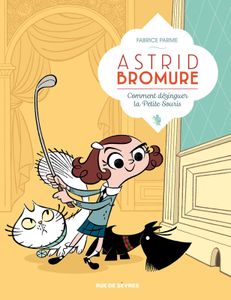 Astrid Bromure : Comment dézinguer la petite souris