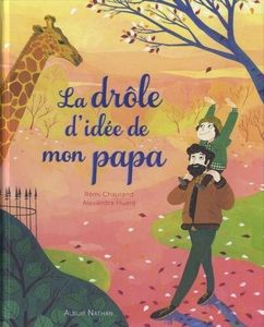 La drôle d'idée de mon papa.