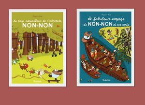 Au pays merveilleux de l'intrépide Non-Non et Le fabuleux voyage de Non-Non et ses amis.