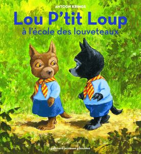 Lou p'tit loup à l'école des louveteaux