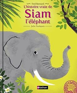 L'histoire vraie de Siam l'éléphant.