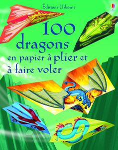 100 dragons en papier à plier et à faire voler