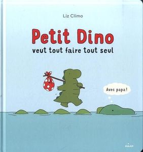 Petit dino veut tout faire tout seul
