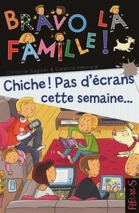 Bravo la famille ! : Chiche ! Pas d'écrans cette semaine ...