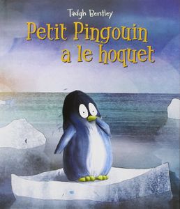 Petit pingouin a le hoquet.