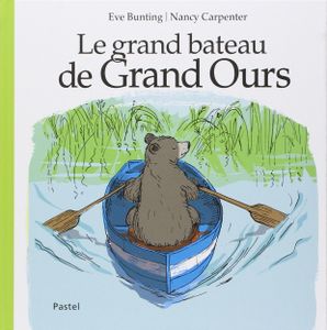 Le grand bateau de Grand Ours (coup de cœur).