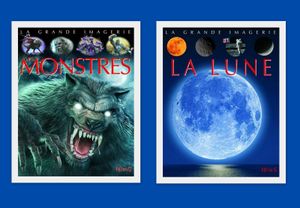 La grande imagerie : Monstres et La lune.