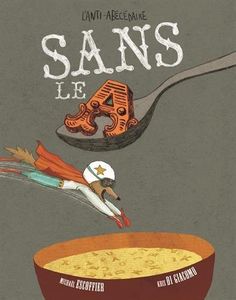 Sans le A : L'Anti-abécédaire