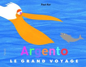 Argento le grand Voyage