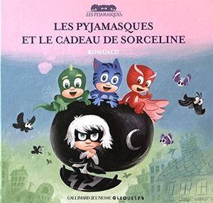 Les Pyjamasques et le cadeau de Sorceline
